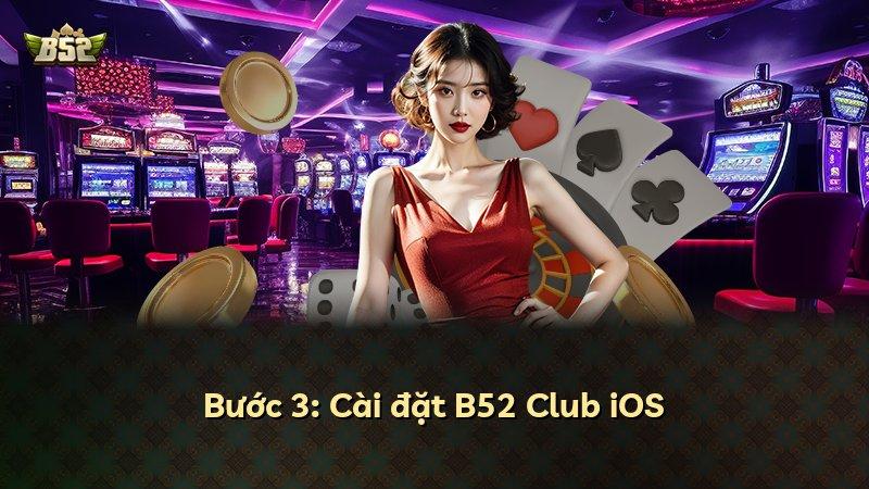 Bước 3: Cài đặt B52 Club iOS