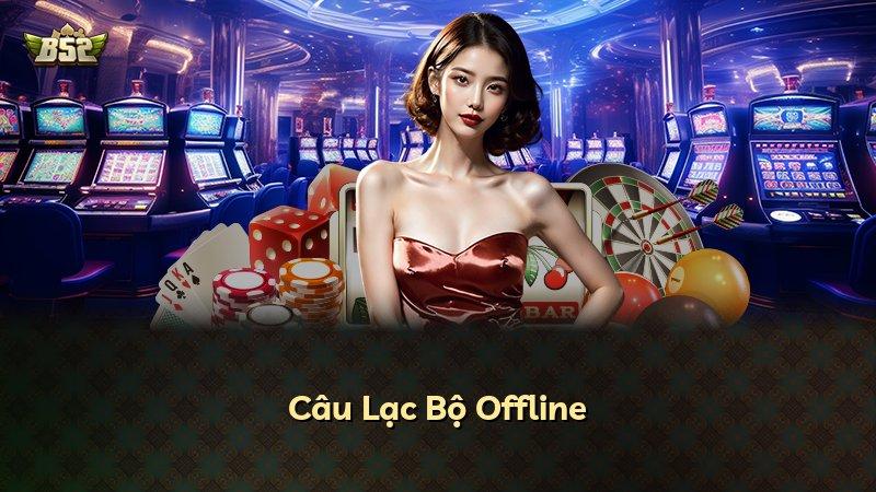 Câu Lạc Bộ Offline