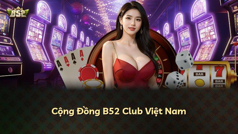 Cộng Đồng B52 Club Việt Nam