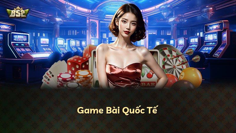 Game Bài Quốc Tế