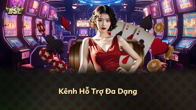 Kênh Hỗ Trợ Đa Dạng