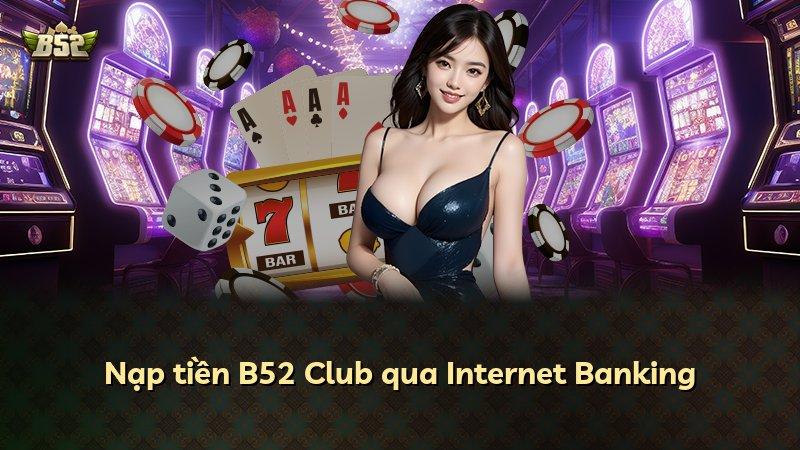 Nạp tiền B52 Club qua Internet Banking