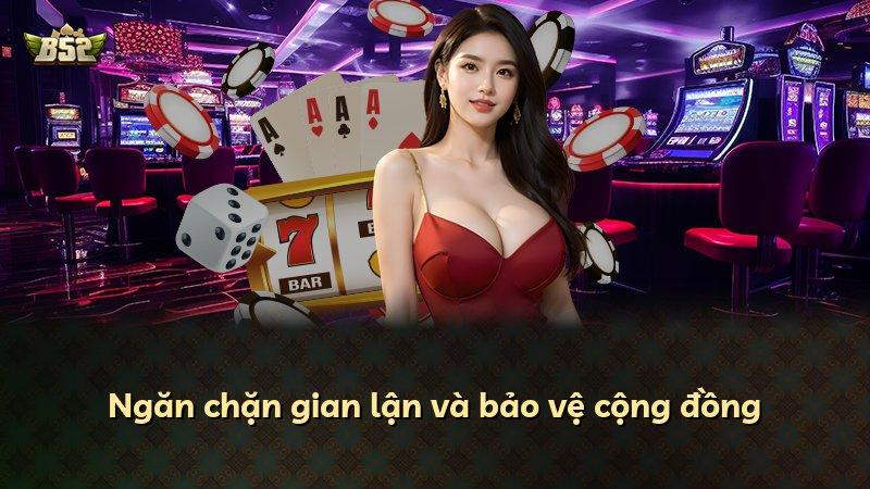 Ngăn chặn gian lận và bảo vệ cộng đồng