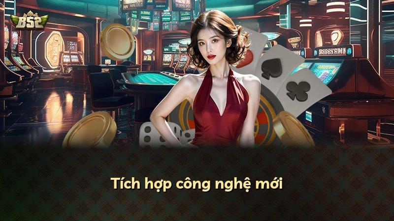 Tích hợp công nghệ mới
